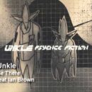 Unkle - Be There (feat Ian Brown)